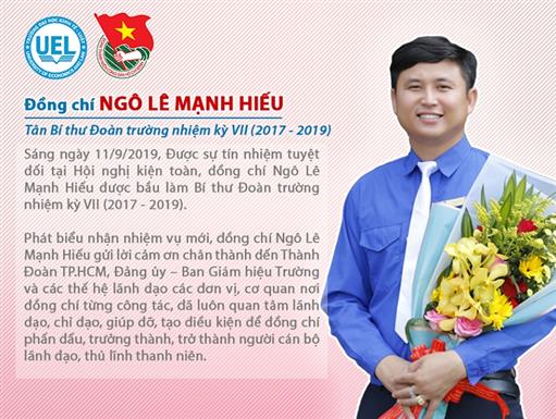 Đồng chí Ngô Lê Mạnh Hiếu giữ chức vụ Bí thư Đoàn Trường nhiệm kỳ VII (2017 - 2019)