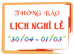 Thông báo về việc Nghỉ lễ Giỗ Tổ Hùng Vương (mùng 10/03 Âm lịch),  Ngày Chiến thắng 30/04 và Ngày Quốc tế lao động 01/05 năm 2021