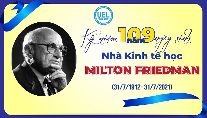 Kỷ niệm 109 năm ngày sinh của nhà Kinh tế học Milton Friedman