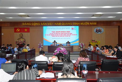 Tọa đàm "Cơ chế thí điểm cho TP.HCM để thu hút nguồn lực đầu tư phát triển, thúc đẩy xã hội hóa trong lĩnh vực giáo dục và đào tạo"