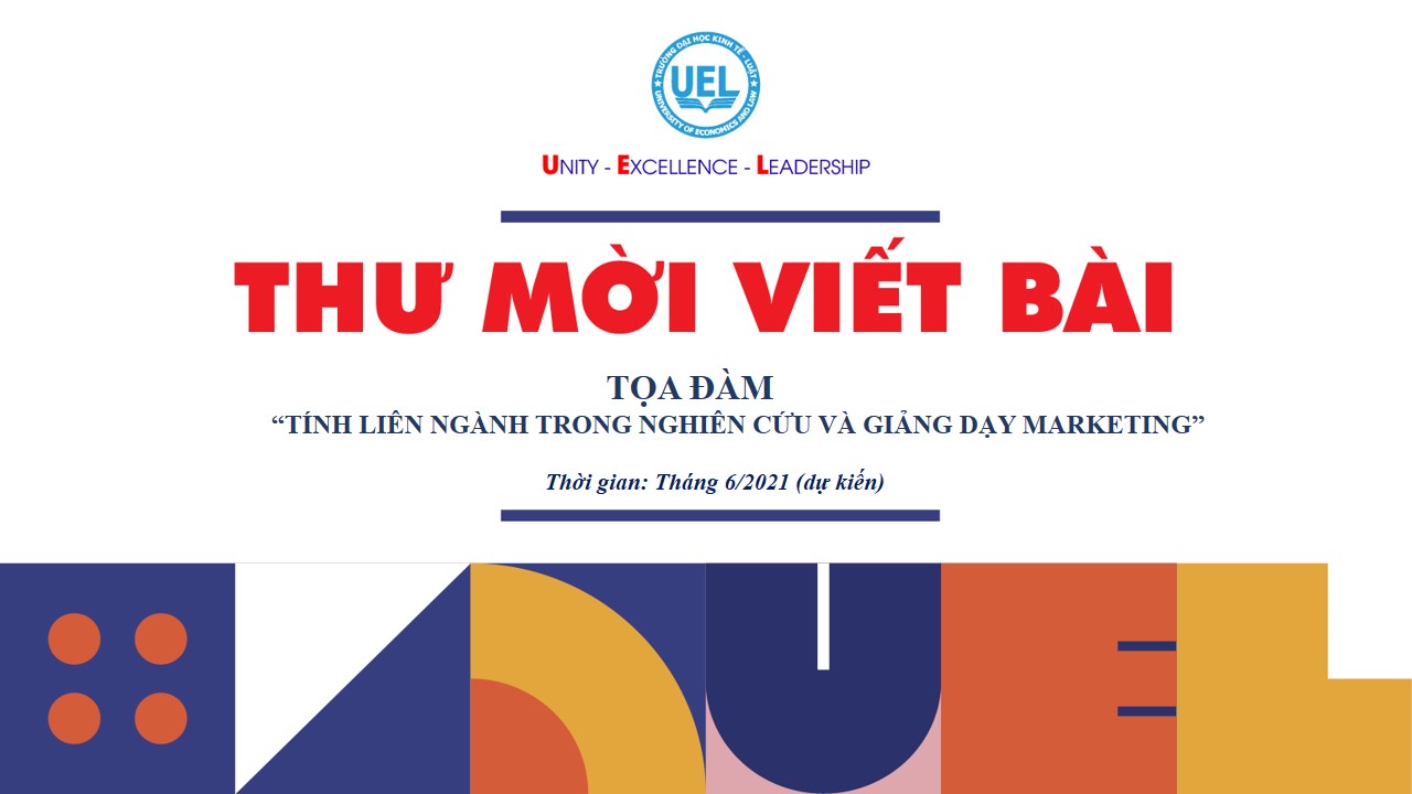Thư mời viết bài tham luận Tọa đàm "Tính liên kết ngành trong nghiên cứu và giảng dạy Marketing"